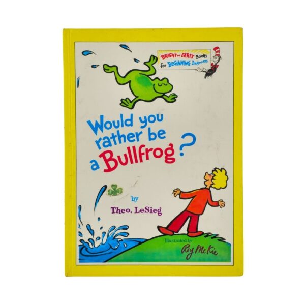 Dr Seuss - Would You Rather Be A Bullfrog?